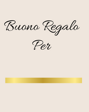 Load image into Gallery viewer, Buono Regalo